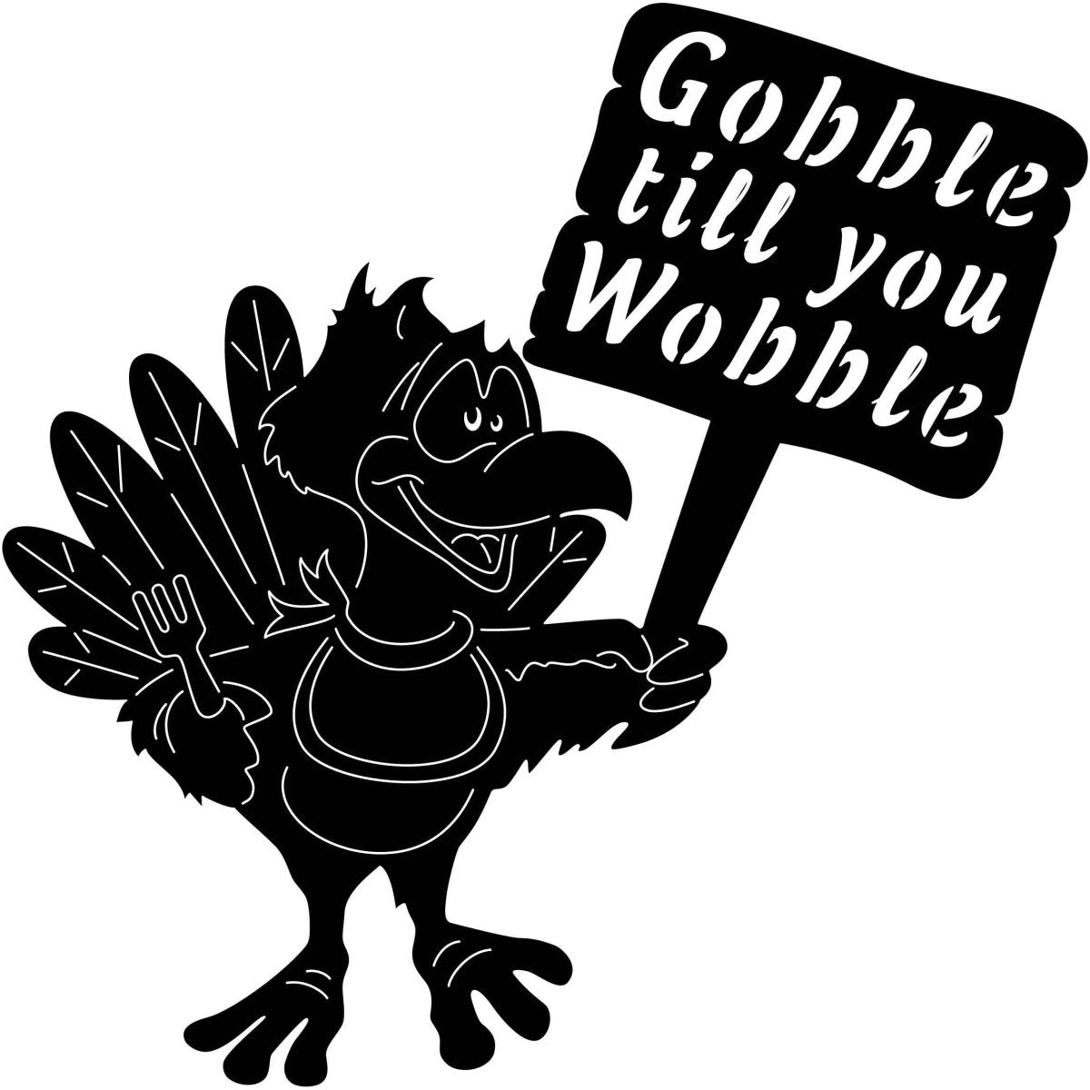 Gobble till you Wobble 3 DXF File Cut Ready for CNC